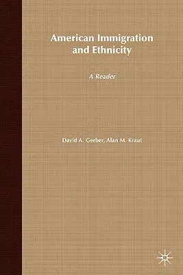 American Immigration and Ethnicity: A Reader (2009)