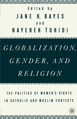 Globalization, Gender, and Religion: The Politics of Women's Rights in Catholic and Muslim Contexts (2090)