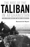 The Rise of the Taliban in Afghanistan: Mass Mobilization, Civil War, and the Future of the Region (2002)