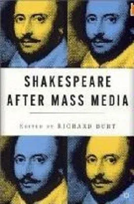 Shakespeare After Mass Media (2002)