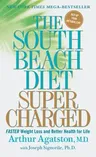 The South Beach Diet Supercharged: Faster Weight Loss and Better Health for Life