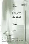 Giving Up the Ghost: A Memoir