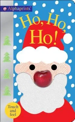 Alphaprints: Ho, Ho, Ho!: A Touch-And-Feel Book