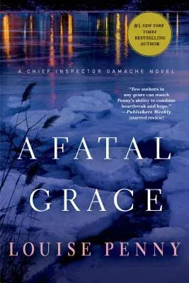 A Fatal Grace: A Chief Inspector Gamache Novel