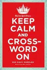 The New York Times Keep Calm and Crossword on: 200 Easy Puzzles