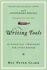 Writing Tools (10th Anniversary Edition): 55 Essential Strategies for Every Writer (Special)