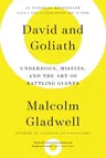 David and Goliath: Underdogs, Misfits, and the Art of Battling Giants