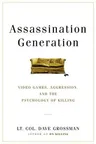 Assassination Generation: Video Games, Aggression, and the Psychology of Killing