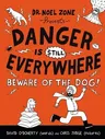 Danger Is Still Everywhere: Beware of the Dog!