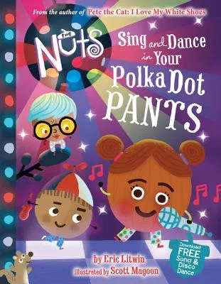 The Nuts: Sing and Dance in Your Polka-Dot Pants