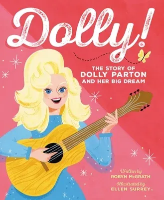 Dolly!: The Story of Dolly Parton and Her Big Dream