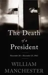 The Death of a President: November 20 - November 25, 1963