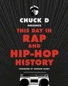 Chuck D Presents This Day in Rap and Hip-Hop History