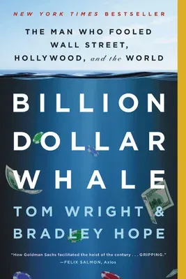 Billion Dollar Whale: The Man Who Fooled Wall Street, Hollywood, and the World