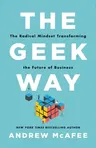 The Geek Way: The Radical Mindset That Drives Extraordinary Results