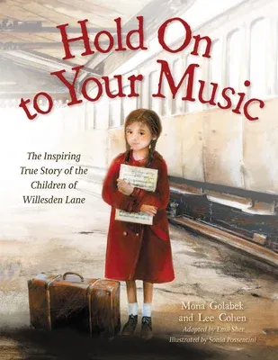 Hold on to Your Music: The Inspiring True Story of the Children of Willesden Lane