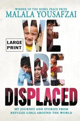 We Are Displaced: My Journey and Stories from Refugee Girls Around the World