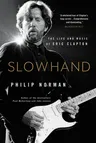 Slowhand: The Life and Music of Eric Clapton