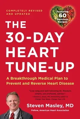 30-Day Heart Tune-Up: A Breakthrough Medical Plan to Prevent and Reverse Heart Disease (Revised)