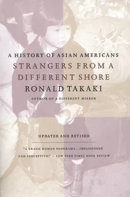 Strangers from a Different Shore: A History of Asian Americans Au Of... (Revised)