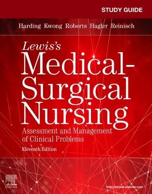 Study Guide for Medical-Surgical Nursing: Assessment and Management of Clinical Problems