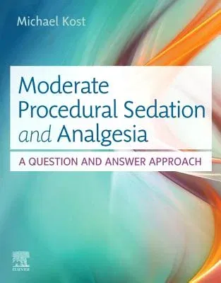 Moderate Procedural Sedation and Analgesia: A Question and Answer Approach