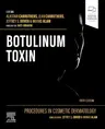 Procedures in Cosmetic Dermatology: Botulinum Toxin