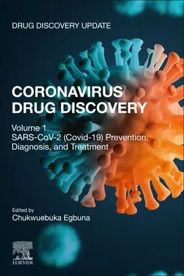 Coronavirus Drug Discovery: Volume 1: Sars-Cov-2 (Covid-19) Prevention, Diagnosis, and Treatment