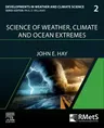 Science of Weather, Climate and Ocean Extremes: Volume 2