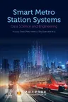 Smart Metro Station Systems: Data Science and Engineering