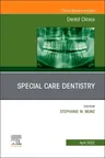 Special Care Dentistry, an Issue of Dental Clinics of North America: Volume 66-2