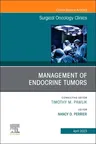 Management of Endocrine Tumors, an Issue of Surgical Oncology Clinics of North America: Volume 32-2