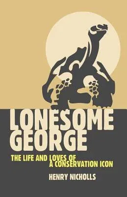 Lonesome George: The Life and Loves of a Conservation Icon (2007)