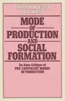 Mode of Production and Social Formation: An Auto-Critique of Pre-Capitalist Modes of Production (1977)