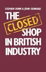 The Closed Shop in British Industry (1984)