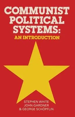 Communist Political Systems: An Introduction (1982)