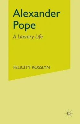 Alexander Pope: A Literary Life (1990)