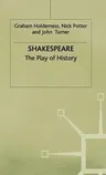 Shakespeare: The Play of History (1987)