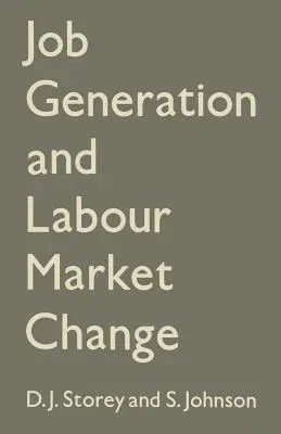 Job Generation and Labour Market Change (1987)