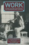 Work Organisations: A Critical Introduction (1990)