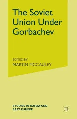 The Soviet Union Under Gorbachev (1987)