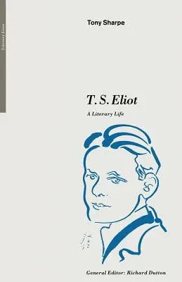 T. S. Eliot: A Literary Life (1991)