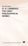 D.H. Lawrence: The Early Philosophical Works: A Commentary (1991)