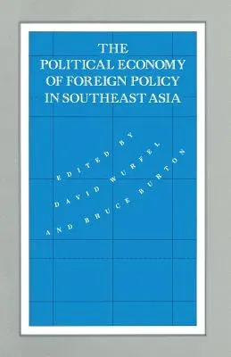 The Political Economy of Foreign Policy in Southeast Asia (1990)