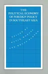 The Political Economy of Foreign Policy in Southeast Asia (1990)