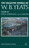 The Collected Works of W.B. Yeats: Volume XII: John Sherman and Dhoya (2002)