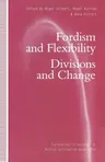 Fordism and Flexibility: Divisions and Change (1992)