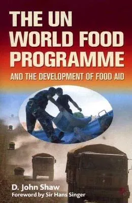 The Un World Food Programme and the Development of Food Aid (2001)