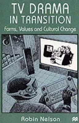 TV Drama in Transition: Forms, Values and Cultural Change (1997)