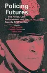 Policing Futures: The Police, Law Enforcement and the Twenty-First Century (1997)